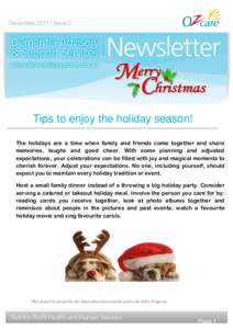 December 2011 | Issue 2  Tips to enjoy the holiday season! The holidays are a time when family and friends come together and share memories, laughs and good cheer. With some planning and adjusted expectations, your celeb