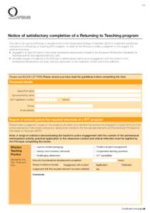 1/3  Notice of satisfactory completion of a Returning to Teaching program This form is for use by a Principal to provide notice to the Queensland College of Teachers (QCT) of a teacher’s satisfactory completion of a Re