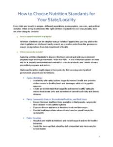 How to Choose Nutrition Standards for Your State/Locality Every state and locality is unique—different populations, demographics, concerns, and political climates. When trying to determine the right nutrition standards