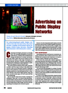 C OV ER F E AT U RE  Advertising on Public Display Networks Florian Alt and Albrecht Schmidt, University of Stuttgart, Germany