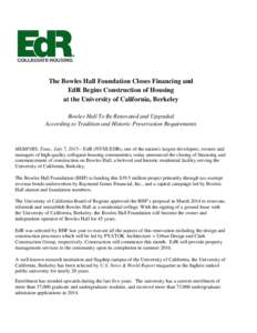 The Bowles Hall Foundation Closes Financing and EdR Begins Construction of Housing at the University of California, Berkeley Bowles Hall To Be Renovated and Upgraded According to Tradition and Historic Preservation Requi