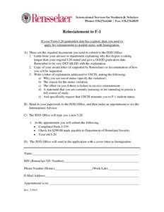 International Services for Students & Scholars Phone: Fax: Reinstatement to F-1 If your Form I-20 graduation date has expired, then you need to apply for reinstatement to student status with I