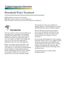 Household Water Treatment Kathleen Parrott, Extension Specialist, Housing Blake Ross, Extension Specialist, Agricultural Engineering Janice Woodard, retired Extension Specialist,Home Management and Equipment  The intende