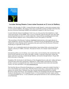 Lorraine Morong Donates Conservation Easement on 23 Acres in Madbury Madbury, NH, December 30, 2009—Lorraine Morong recently donated a conservation easement on her 23 acres of land in Madbury. The Nature Conservancy ac