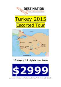 Turkey 2015 Escorted Tour 13 days / 12 nights tour from  $2999