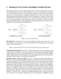 5 Routing for Server Farms with Highly-Variable Job Sizes The popularity of the server farm architecture stems from its price advantage (many slow servers are far cheaper than one fast one) and its flexibility (it is eas