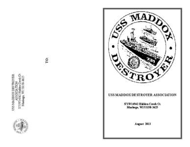 TO: USS MADDOX DESTROYER ASSOCIATION S71W14562 Hidden Creek Ct. Muskego, WI[removed]