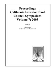 Proceedings California Invasive Plant Council Symposium Volume 7: 2003 Edited by Carri Pirosko