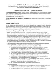 ANJEE Board of Trustees and Advisory Council Planning and Business Meetings Minutes, Saturday, March 8 and Sunday March 9, 2014 Murray Grove Retreat Center, Lanoka Harbor Saturday, March 8, 9:00 - 4:00  Planning and disc