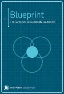 Blue rint For Corporate Sustainability Leadership Copyright © 2010 The material in this publication is copyrighted. The UN Global Compact encourages the dissemination of the content for educational purposes. Content fr