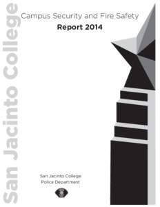 Campus Security and Fire Safety Report 2014 San Jacinto College Police Department
