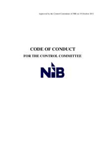 Approved by the Control Committee of NIB on 19 October[removed]CODE OF CONDUCT FOR THE CONTROL COMMITTEE  CONTENTS