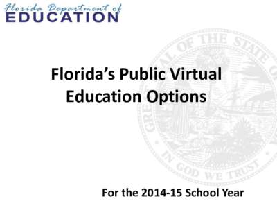 Florida’s Public Virtual Education Options For the[removed]School Year  Florida’s Public Virtual Education Options