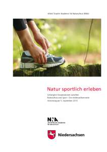 Alfred Toepfer Akademie für Naturschutz (NNA)  Natur sportlich erleben Gelungene Kooperationen zwischen Naturschutz und Sport - Der niedersachsenweite Aktionstag am 5. September 2010