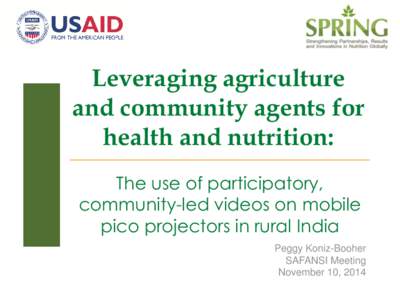 Leveraging agriculture and community agents for health and nutrition: The use of participatory, community-led videos on mobile pico projectors in rural India