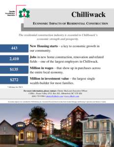 Chilliwack ECONOMIC IMPACTS OF RESIDENTIAL CONSTRUCTION The residential construction industry is essential to Chilliwack’s economic strength and prosperity.