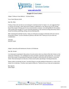 www.udel.edu/CSC Sample E-Cover Letters Subject: Professor Ames Referral – Technical Writer From: David Munroe Smith Dear Ms. Allen: Professor Ames told me that you are looking for a technical writer for Impact, Inc. a