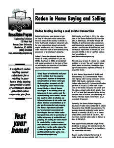 Radon in Home Buying and Selling Radon testing during a real estate transaction Engineering Extension 133 Ward Hall Kansas State University Manhattan, KS 66506