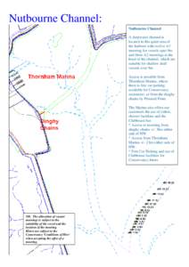 Nutbourne Channel: Nutbourne Channel A deepwater channel is located in this quiet area of the harbour with twelve A3 mooring for vessels upto 9m