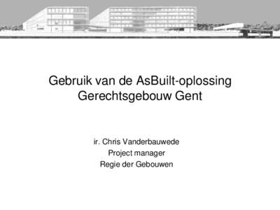 Gebruik van de AsBuilt-oplossing Gerechtsgebouw Gent