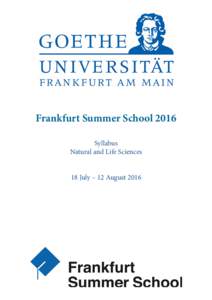Frankfurt Summer School 2016 Syllabus Natural and Life Sciences 18 July – 12 August 2016  Seminar Programme 3: