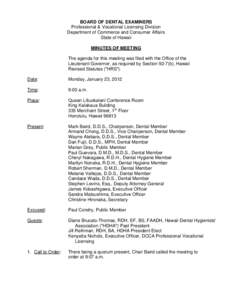 BOARD OF DENTAL EXAMINERS Professional & Vocational Licensing Division Department of Commerce and Consumer Affairs State of Hawaii MINUTES OF MEETING The agenda for this meeting was filed with the Office of the