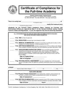 Certificate of Compliance for the Full-time Academy Vermont Criminal Justice Training Council Vermont Police Academy, 317 Academy Road, Pittsford, VT[removed]Tel: ([removed]Fax: ([removed]www.vcjtc.vermont.gov/