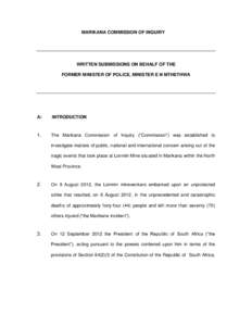 MARIKANA COMMISSION OF INQUIRY  WRITTEN SUBMISSIONS ON BEHALF OF THE FORMER MINISTER OF POLICE, MINISTER E N MTHETHWA  A: