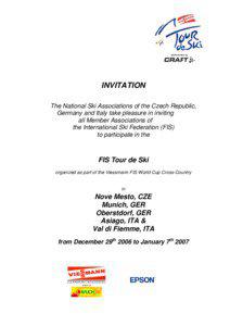 INVITATION The National Ski Associations of the Czech Republic, Germany and Italy take pleasure in inviting