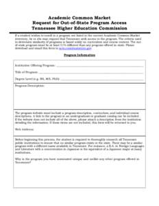 Academic Common Market Request for Out-of-State Program Access Tennessee Higher Education Commission If a student wishes to enroll in a program not listed in the current Academic Common Market inventory, he or she may re