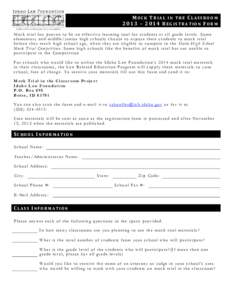 MOCK TRIAL IN THE CLASSROOM 2013 – 2014 REGISTRATION FORM Mock trial has proven to be an effective learning tool for students at all grade levels. Some elementary and middle/junior high schools choose to expose their s