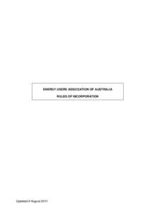 ENERGY USERS ASSOCIATION OF AUSTRALIA RULES OF INCORPORATION Updated 9 August 2011  Energy Users Association of Australia – Rules of Incorporation