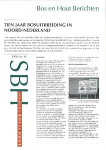 Bos en Hout Berichten TIEN JAAR BOSUITBREIDING IN NOORD-NEDERLAND Hoe vergaat het de bosu itbreid i ng op landbouwbedrijven i n Noord-Nederland? Ondanks het ogenschijnlijk grote succes van de regeling Stimulering Bosuitb