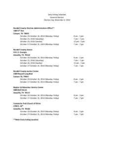 Early Voting Schedule General Election Election Day November 4, 2014 Randall County Election Administration Office** 1604 5th Ave