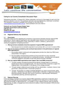 Caring for our Country Consultation Discussion Paper Submissions close 5pm, 15 August[removed]Written submission can be up to three pages for each set of key questions (Sections 1.0 &[removed]The submission will need to be a