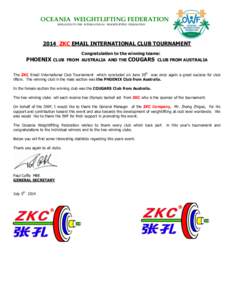 OCEANIA WEIGHTLIFTING FEDERATION AFFILIATED TO THE INTERNATIONAL WEIGHTLIFTING FEDERATION 2014 ZKC EMAIL INTERNATIONAL CLUB TOURNAMENT PHOENIX