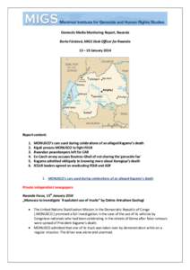 Domestic Media Monitoring Report, Rwanda Berta Fürstová, MIGS Desk Officer for Rwanda 13 – 19 January 2014 Report content: 1.