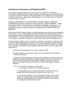 Institutional, Commercial, and Residential RICE If an emergency engine is located at an area source, fits the definition of commercial, institutional or residential AND is existing (the original owner/operator of the eng