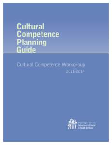 Cultural Competence Planning Guide Cultural Competence Workgroup[removed]