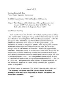 August 9, 2012 Secretary Kimberly D. Bose Federal Energy Regulatory Commission Re: FERC Project Number 2984, Eel Weir Dam-SD Warren Co. Subject: Third Trespass and Overburdening of Flowage Easements since Issuance of 199