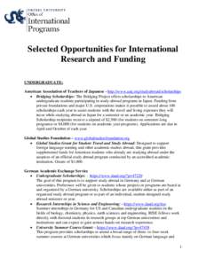 Selected Opportunities for International Research and Funding UNDERGRADUATE: American Association of Teachers of Japanese - http://www.aatj.org/studyabroad/scholarships • Bridging Scholarships: The Bridging Project off