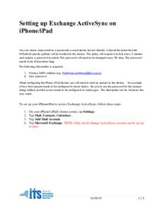 Setting up Exchange ActiveSync on iPhone/iPad You can access state email on a personally owned device but not directly. It should be noted that the NYSeMail security policies will be loaded on the device. The policy will