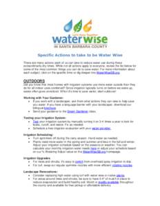 Specific Actions to take to be Water Wise There are many actions each of us can take to reduce water use during these extraordinarily dry times. While not all actions apply to everyone, review the list below for some of 