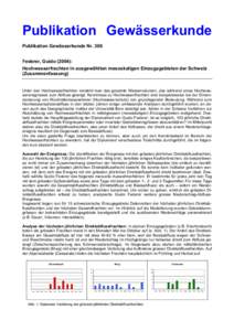 Publikation Gewässerkunde Publikation Gewässerkunde Nr. 306 Federer, Guido (2004): Hochwasserfrachten in ausgewählten mesoskaligen Einzugsgebieten der Schweiz (Zusammenfassung)
