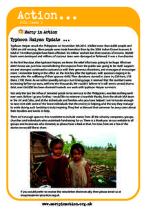 ActionIssue 1 Typhoon Haiyan Update ... Typhoon Haiyan struck the Philippines on November 8thIt killed more than 6,000 people and 1,800 are still missing. More people were made homeless than by the 2004 