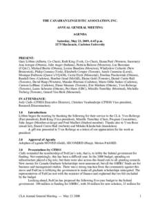 THE CANADIAN LINGUISTIC ASSOCIATION, INC. ANNUAL GENERAL MEETING AGENDA Saturday, May 23, 2009, 4:45 p.m[removed]Mackenzie, Carleton University
