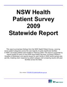 NSW Health Patient Survey 2009 Statewide Report This report summarises findings from the NSW Health Patient Survey, covering seven patient categories across the vast majority of public healthcare facilities