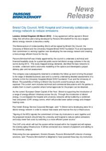 News Release Bristol City Council, NHS Hospital and University collaborate on energy network to reduce emissions London, United Kingdom (05 March[removed]A key agreement will be signed in Bristol today that will allow pl