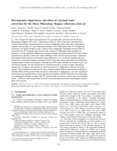 JOURNAL OF GEOPHYSICAL RESEARCH: PLANETS, VOL. 118, 369–381, doi:[removed]jgre.20048, 2013  Development, importance, and effect of a ground truth correction for the Moon Mineralogy Mapper reﬂectance data set Peter J. 