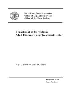 New Jersey State Legislature Office of Legislative Services Office of the State Auditor Department of Corrections Adult Diagnostic and Treatment Center
